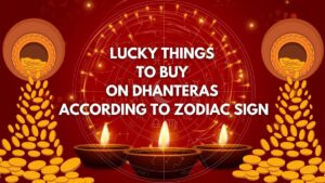 Your Zodiac Sign and Dhanteras 2024 A Lucky Day for Some