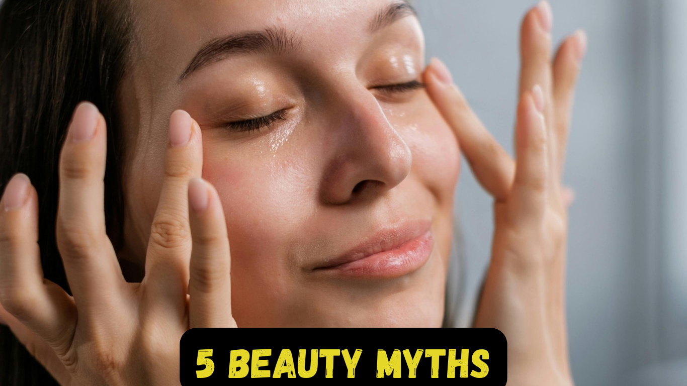 5 Beauty Myths