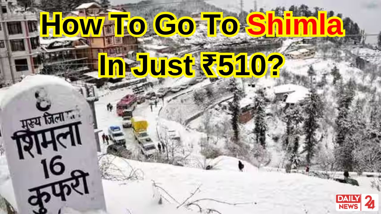 How To Go To Shimla In Just ₹510