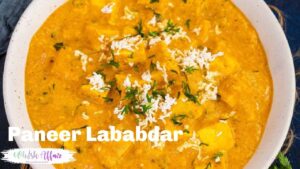 Paneer Lababdar: A Delicious Recipe for Unexpected Guests