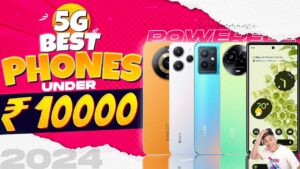 Top Smartphones Under 10k in 2024 Budget Friendly Phone