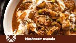 Dhaba Style Mushroom Masala: A Delicious Mushroom Masala Recipe to Delight Your Taste Buds