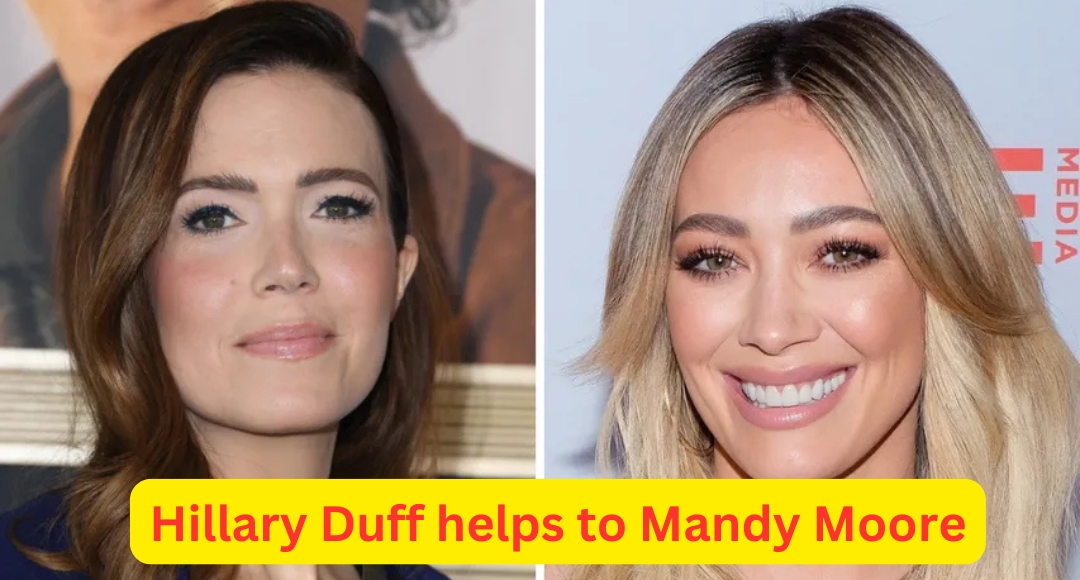 In the Ashes of Loss, Hilary Duff Becomes Mandy Moore Lifeline