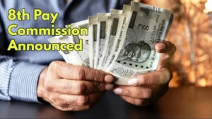 8th Pay Commission How much salary can increase, and how much increased before