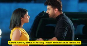 Abhira Alimony Battle A Shocking Twist in Yeh Rishta Kya Kehlata Hai