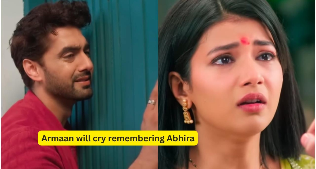 Yeh Rishta Kya Kehlata Hai: Armaan Breaks Down Remembering Abhira, While She Accepts Roop’s Proposal in a Dramatic Twist