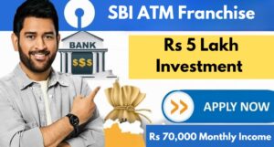 Start SBI ATM Franchise Today: ₹5 Lakh Investment, ₹70,000 Monthly Income