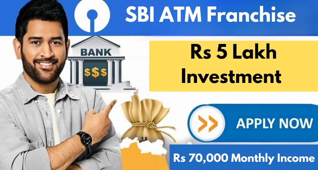 Start SBI ATM Franchise Today: ₹5 Lakh Investment, ₹70,000 Monthly Income