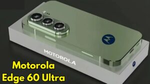 Motorola Edge 60 Ultra Launch With Waterproof Features, Get 7600mAH Battery