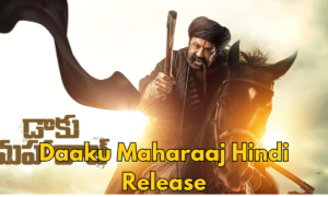 Daaku Maharaaj Hindi Version Ready To Release On This Date