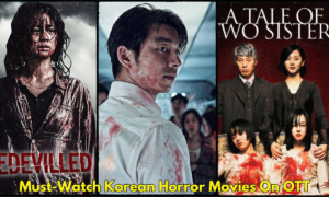 Must-Watch Korean Horror Movies On OTT