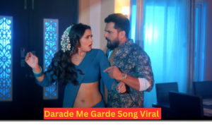 Darade Me Garde: The Latest Khesari Lal  Bhojpuri Song Viral On the Internet