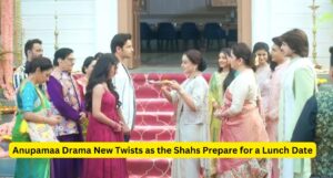 Anupamaa Drama New Twists as the Shahs Prepare for a Lunch Date