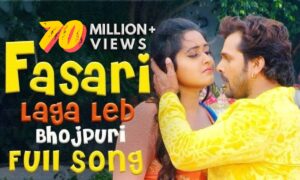 Bhojpuri Superhit Fasari Laga Leb Crosses 70M Views Watch Khesari and Kajal Magic