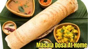 How to Make Masala Dosa At Home, Know Recipe Step by Step