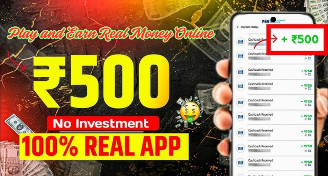 Win ₹500 Daily Play and Earn Real Money Online No Investment Needed