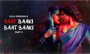 Dark Secrets Unravel, Raat Baaki Baat Baaki Part 2 Release Date and Plot Revealed