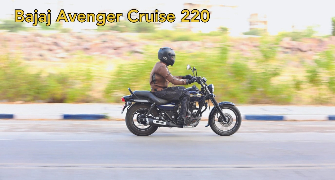 Bajaj Avenger Cruise 220 The Perfect Cruiser for Comfortable Long Rides