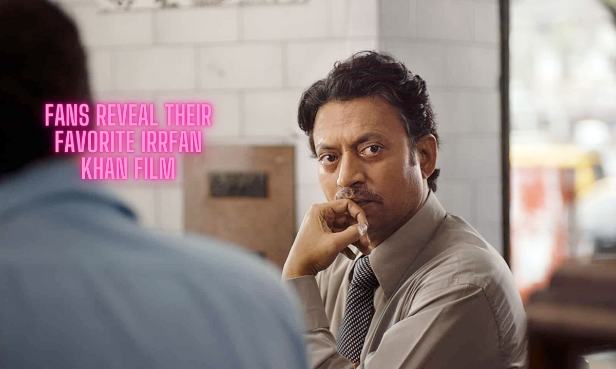 Fans reveal their favorite Irrfan Khan film, Fans Guess Is Right or Not