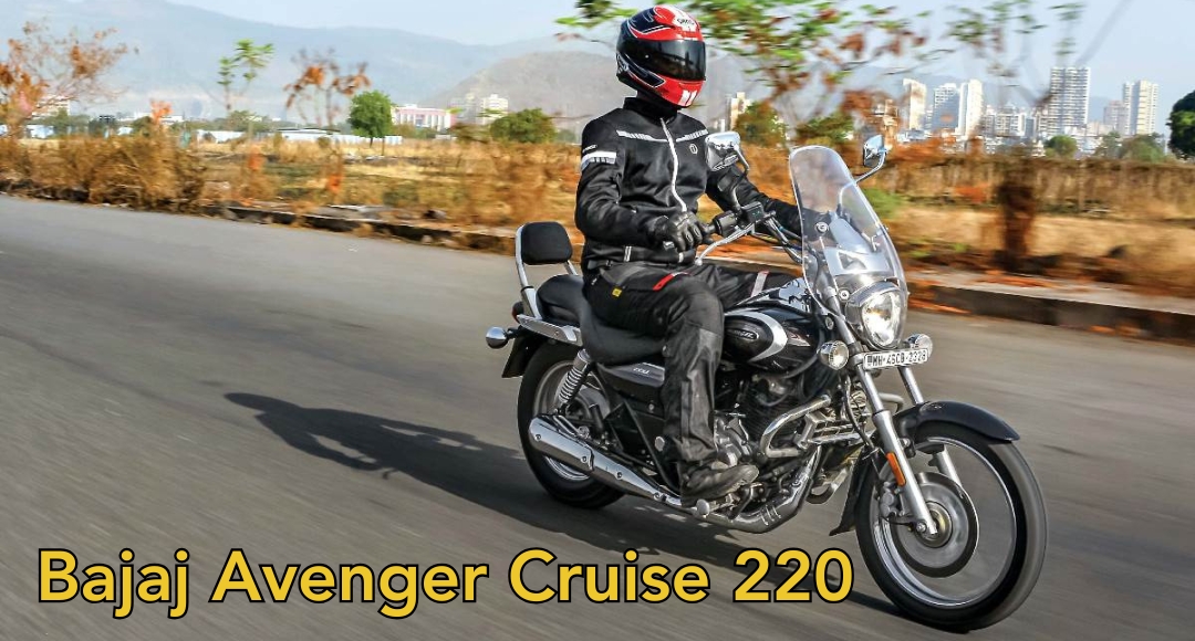 Bajaj Avenger Cruise 220 The Perfect Cruiser for Comfortable Long Rides