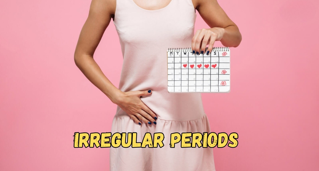 Irregular Periods, Try These Natural Remedies for a Healthy Cycle