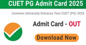 CUET PG 2025: Important Changes, Admit Card Download Link and Exam Details