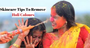 Holi Colors Special: Get Rid of Stubborn Colors Without Damaging Your Skin