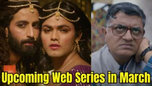 Upcoming Web Series in March 2025, OTT Entertainment Heating Up