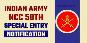 Indian Army NCC Special Entry 2025 Apply Online for 58th Course and Eligibility, and Application Process