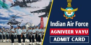 Indian Air Force Agniveer Vayu Admit Card 2025 Download Hall Ticket and Exam Details