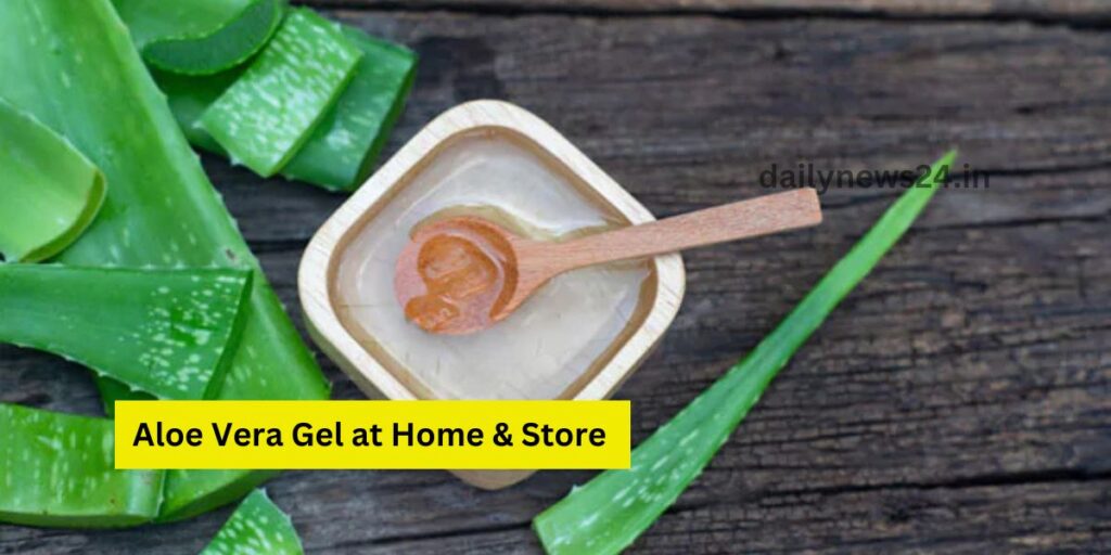 Aloe Vera Gel at Home & Store