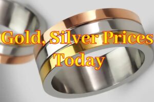 Gold and Silver Prices Today