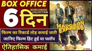 Madgaon Express Box Office Collection Day 6: जाने क्या होगी आज की कमाई