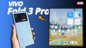 Vivo X Fold 3 Pro: ये शानदार स्मार्टफोन लॉन्च होगा तगड़े फीचर्स के साथ! और कीमत भी नहीं है ज्यादा