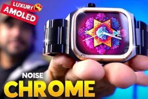 भारत में पेश हुई Noise ColorFit Chrome स्मार्टवॉच, जानिए क्या होगी कीमत और खासियत