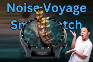 Noise Voyage Smartwatch: स्मार्टफोन से कम नहीं है यह लक्जरी Smartwatch