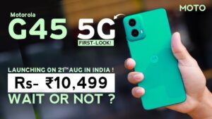 50MP कैमरा के साथ Moto G45 5G स्मार्टफोन भारत में 21 अगस्त के होगी लॉन्च, जाने कीमत और स्पेसिफिकेशंस