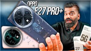 OPPO F27 Pro 5G कितना भी तोड़ो नहीं टूटने वाला यह जबरदस्त फोन मार्केट में हुआ लॉन्च, कीमत बस इतनी