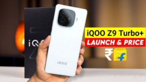 6400mAh बैटरी और 16GB RAM के साथ iQOO Z9 Turbo+ स्मार्टफोन हुआ लॉन्च, जाने कीमत