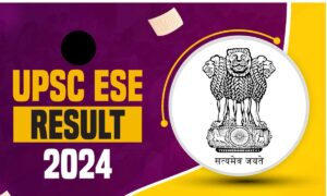 UPSC ESE Result 2024: इंजीनियरिंग सेवा परीक्षा का परिणाम जारी, जानें कैसे चेक करें अपना रिज़ल्ट