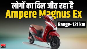 Ampere Magnus का नया रूप ख़ास डिजाइन से सभी की आँखों को जार रहा चका चोंद