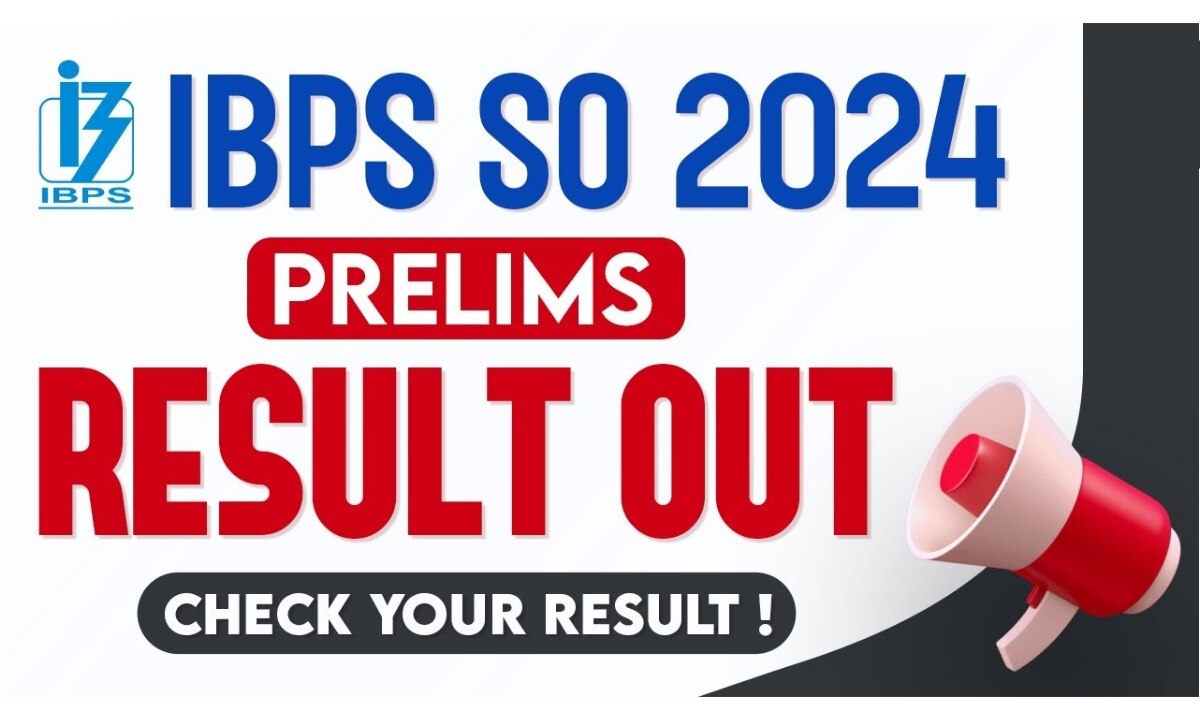 IBPS SO Prelims Result 2024