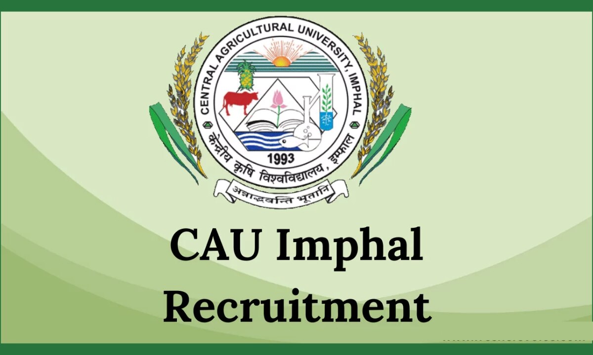 CAU Imphal Recruitment