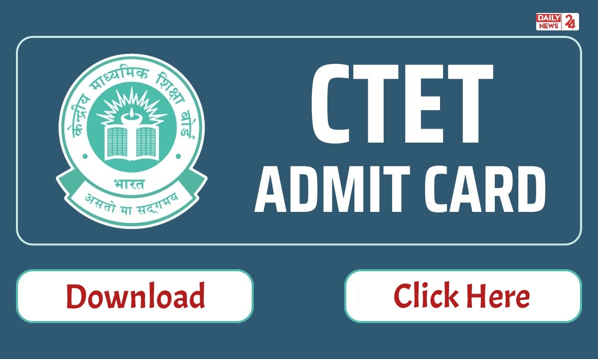 Download CTET Admit Card 2024