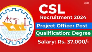 CSL Recruitment 2024: 10वीं और ITI पास के लिए असिस्टेंट पदों पर नौकरी का बेहतरीन मौका, जल्द करें आवदेन