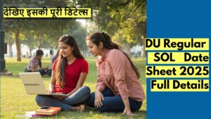 DU Regular SOL Date Sheet: डीयू ने सभी परीक्षाओं का शेड्यूल किया जारी, देखिए इसकी पूरी डिटेल्स