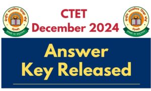 CTET December 2025: सीटीईटी आंसर की जारी, 5 जनवरी तक आपत्ति दर्ज करने का मौका