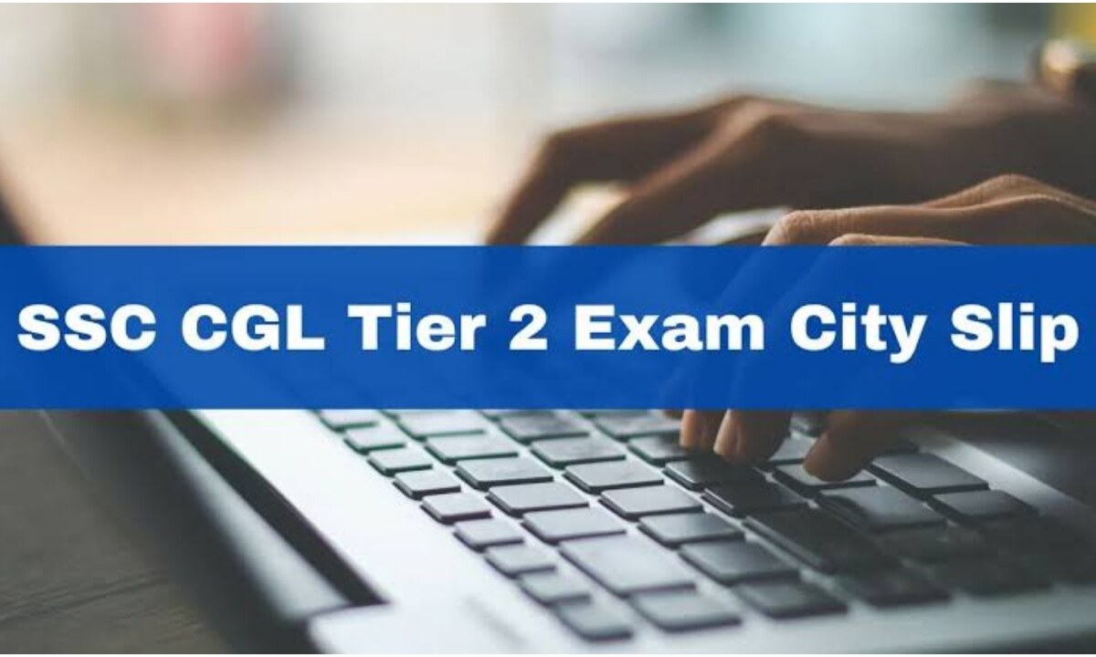 SSC CGL Tier 2 Exam City Slip