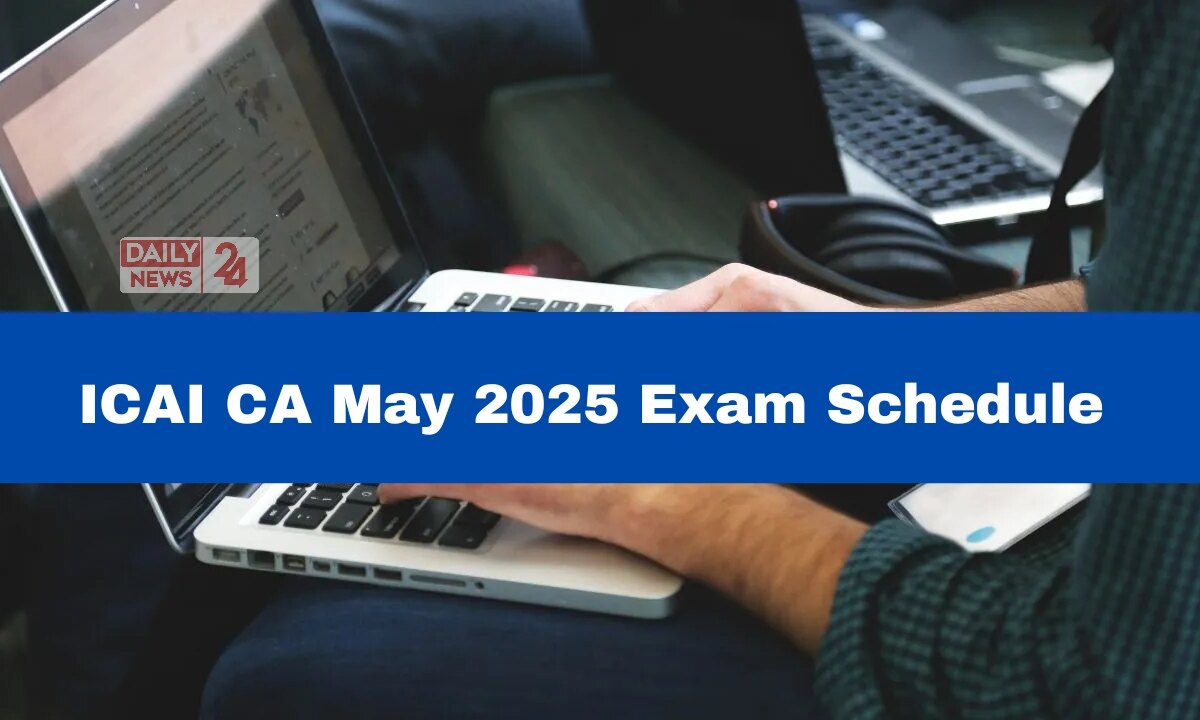 ICAI CA May 2025 Exam Schedule 