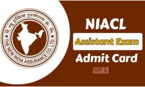 NIACL Assistant Exam: परीक्षा के लिए एडमिट कार्ड जारी, जानें एग्जाम की तारीख